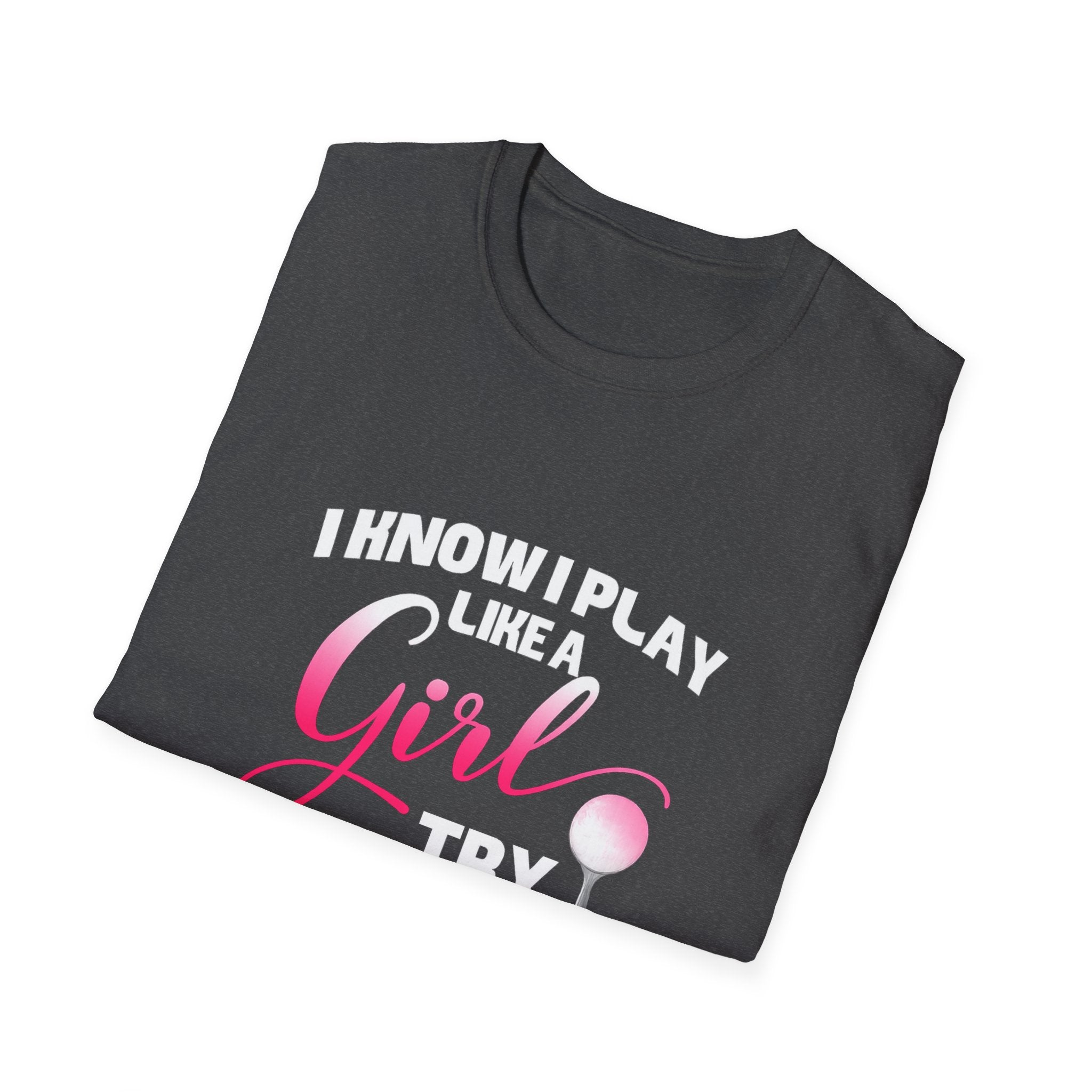 I Know I Play Like a Girl - Golf T-Shirt — Empowering Pink Golf Tee