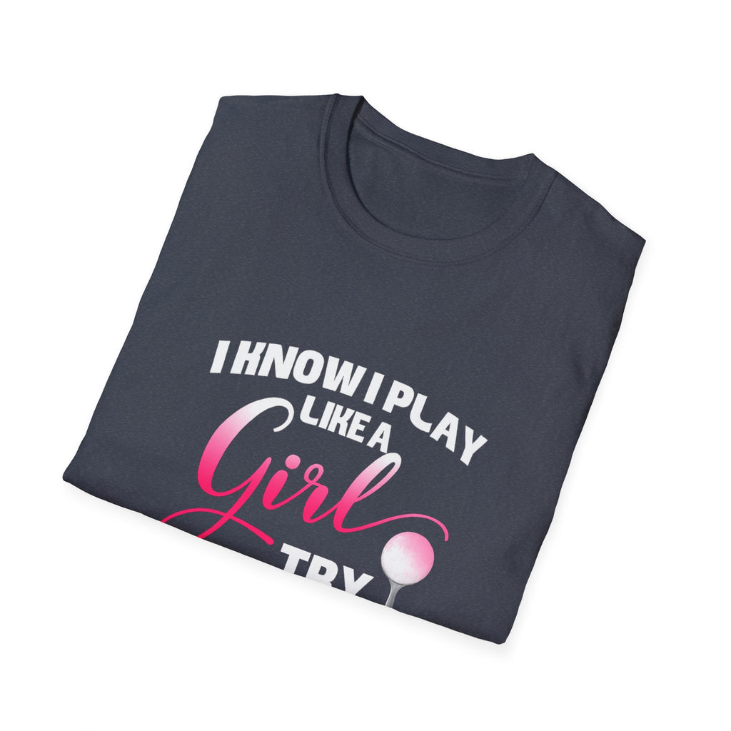 I Know I Play Like a Girl - Golf T-Shirt — Empowering Pink Golf Tee