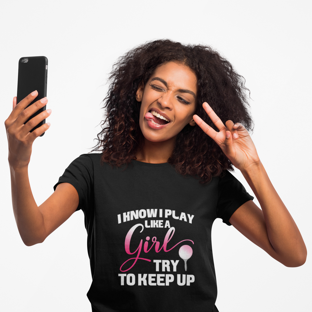 I Know I Play Like a Girl - Golf T-Shirt — Empowering Pink Golf Tee