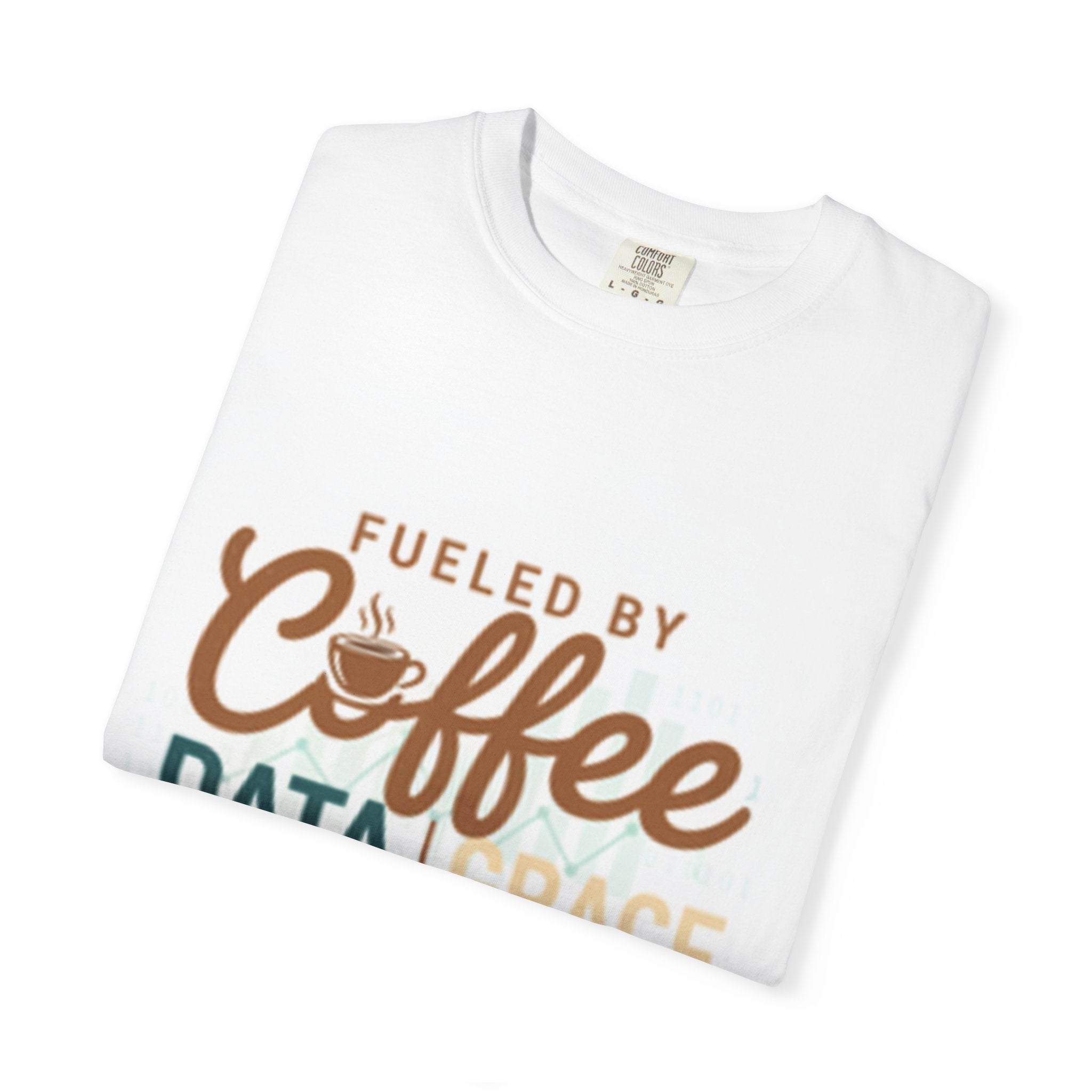 Fueled by Coffee Data Grace T-shirt | Coffee Lover Data Design