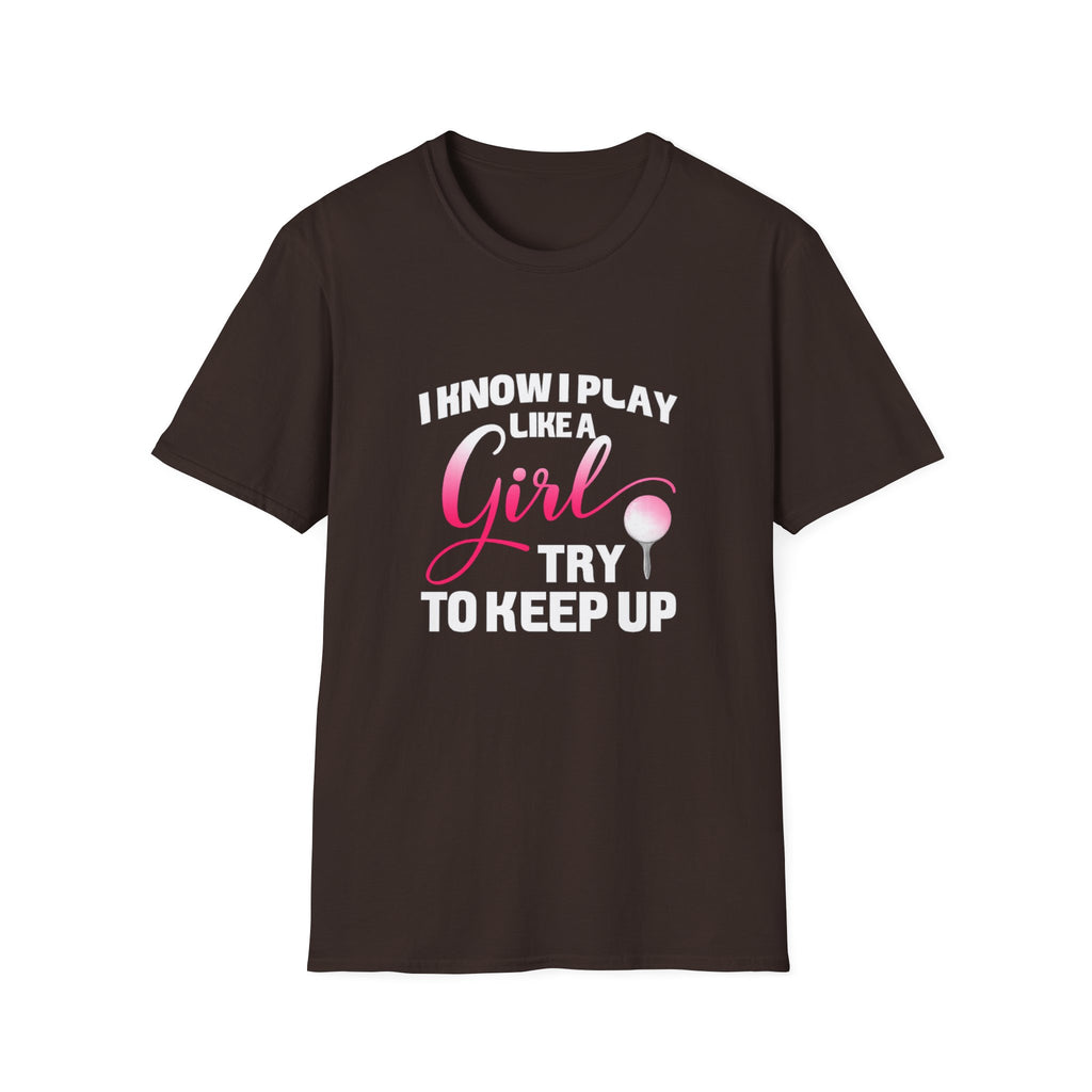 I Know I Play Like a Girl - Golf T-Shirt — Empowering Pink Golf Tee