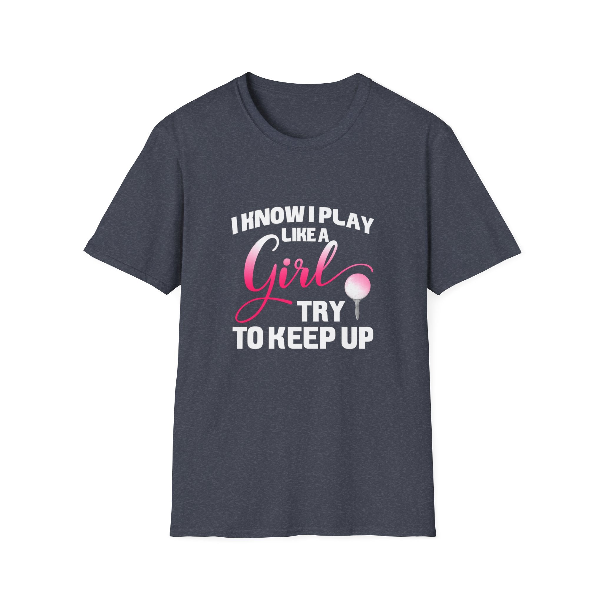 I Know I Play Like a Girl - Golf T-Shirt — Empowering Pink Golf Tee