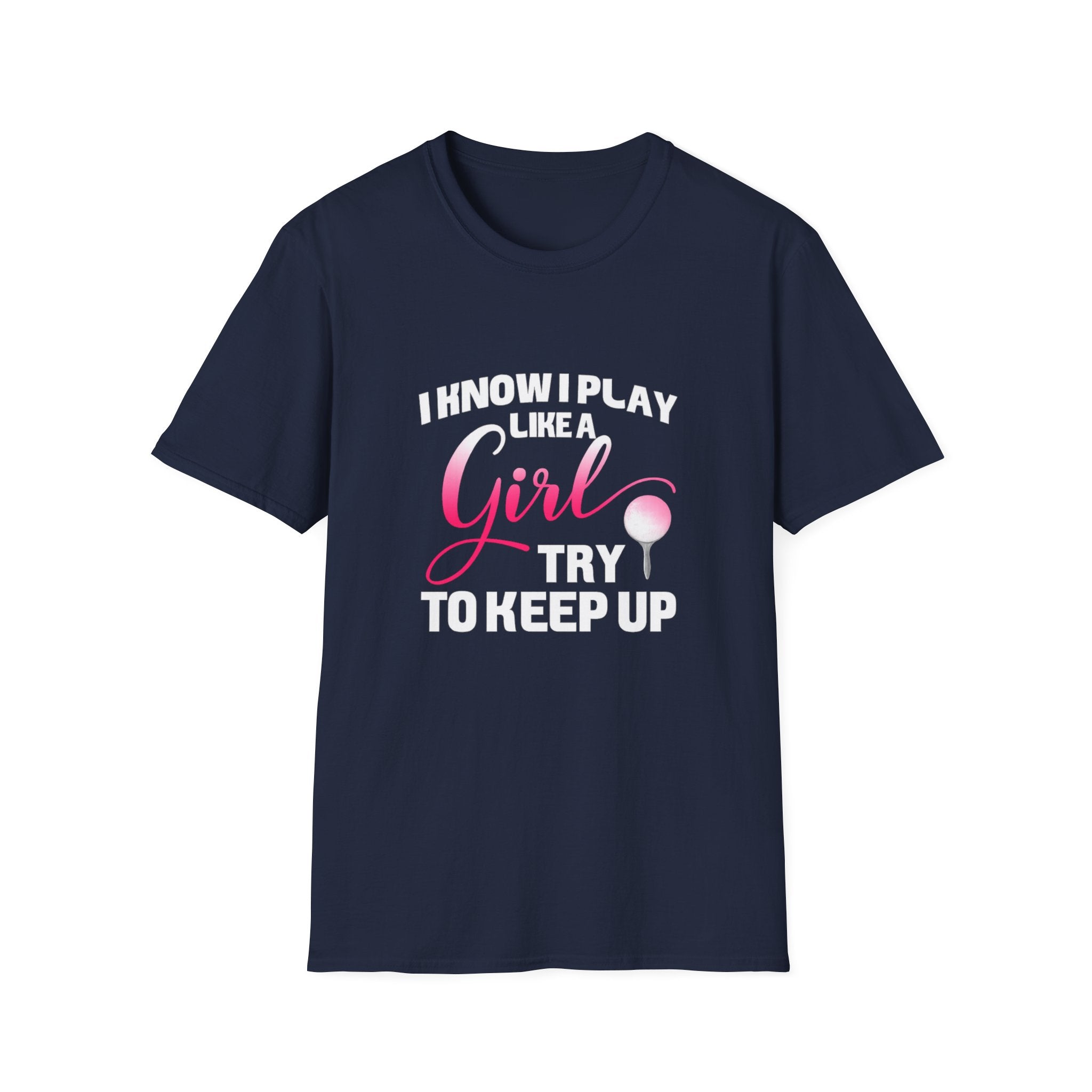 I Know I Play Like a Girl - Golf T-Shirt — Empowering Pink Golf Tee