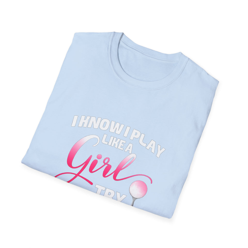 I Know I Play Like a Girl - Golf T-Shirt — Empowering Pink Golf Tee